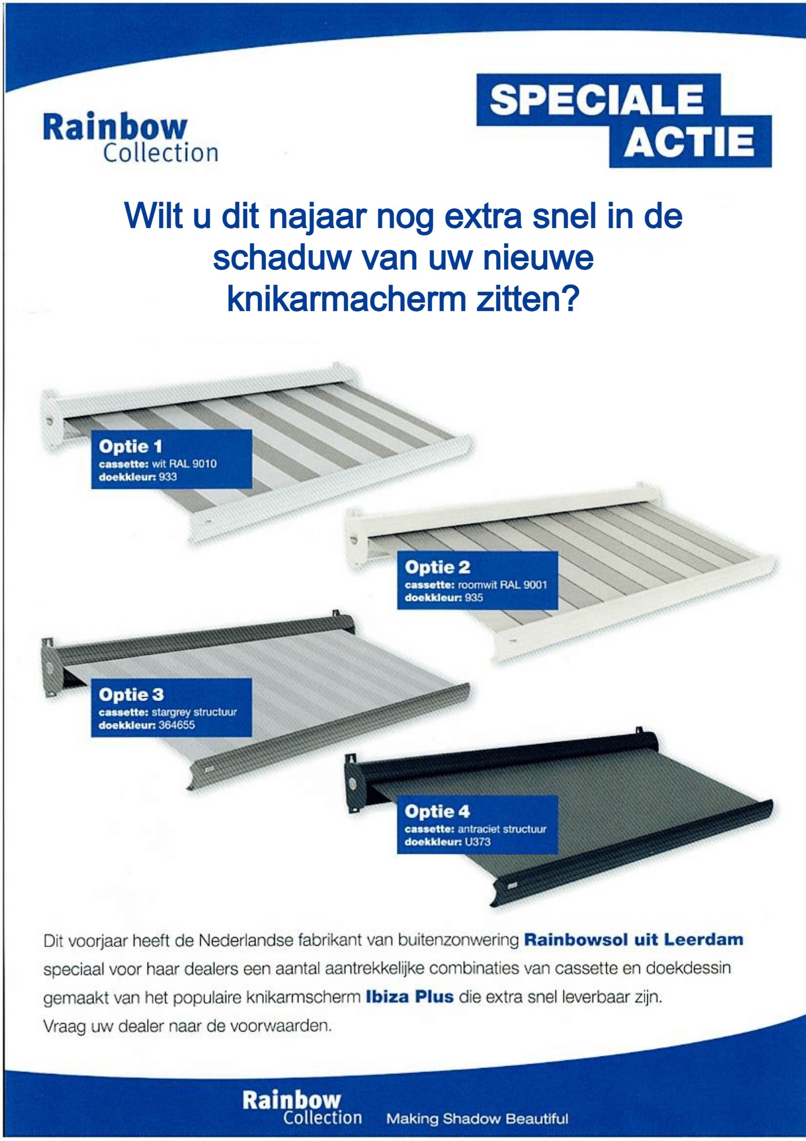 ibiza plus actie 1 Ibiza plus Rainbow Hennie's Zonwering